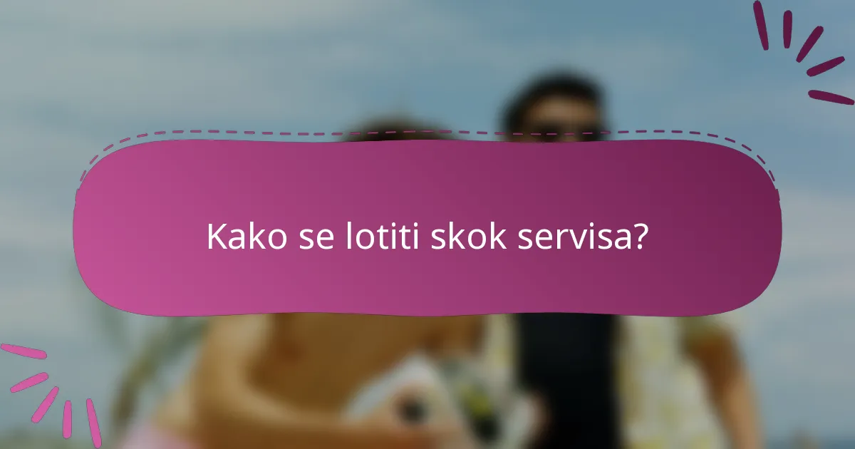 Kako se lotiti skok servisa?