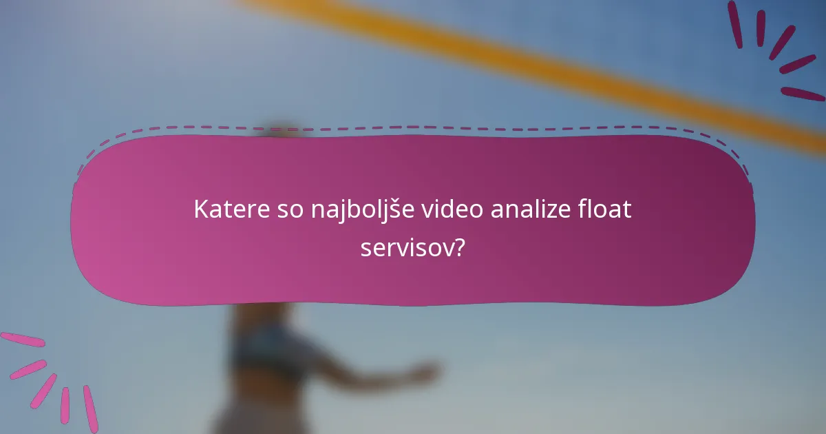 Katere so najboljše video analize float servisov?