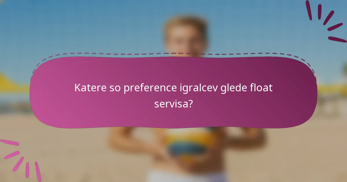 Katere so preference igralcev glede float servisa?